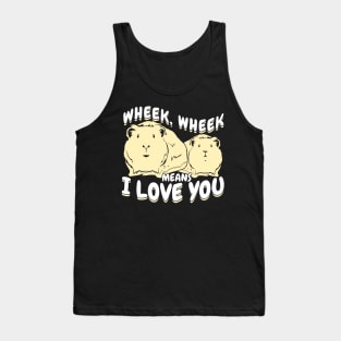 Wheek Wheek Means I Love You Guinea Pig Lover Gift Tank Top